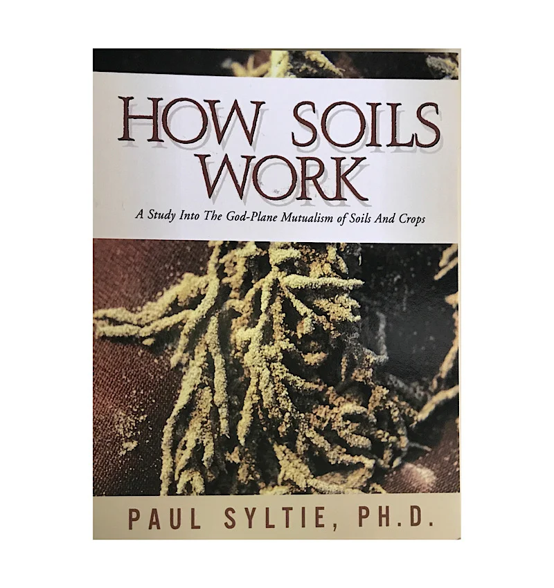By Paul Syltie An easy-to-understand book on the complex topic of mutualism between soils and plants